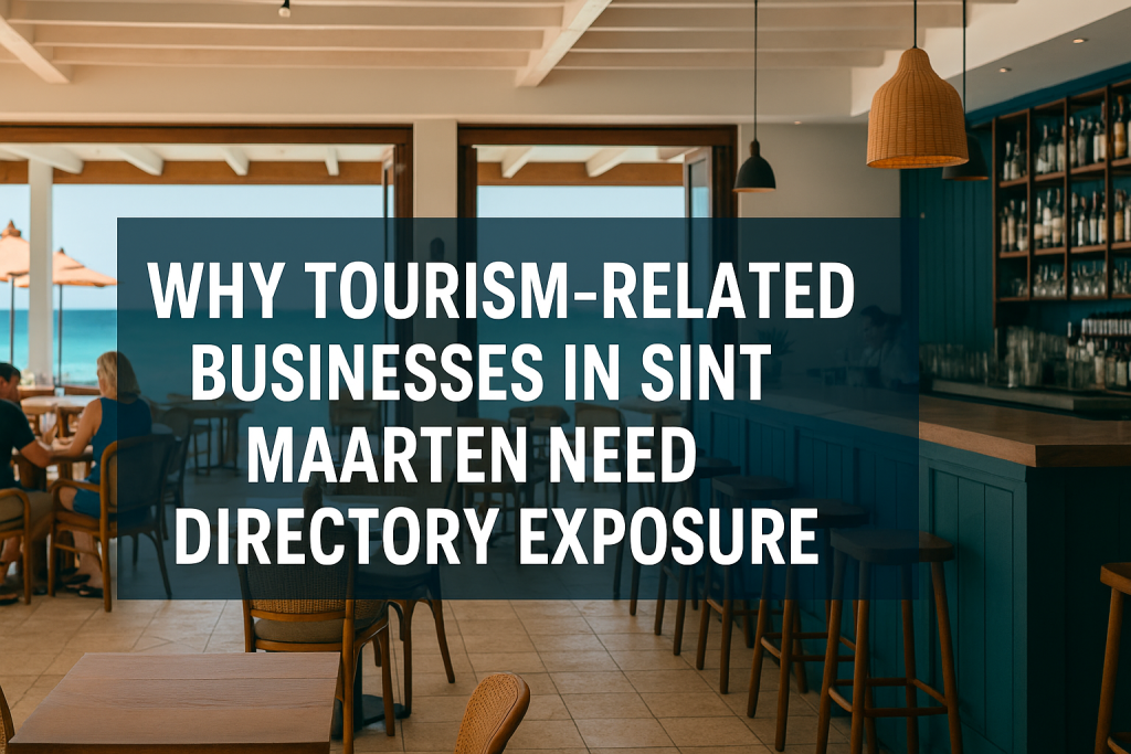 Why Tourism-Related Businesses in Sint Maarten Need Directory Exposure